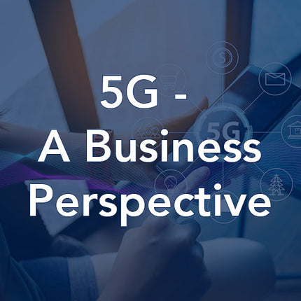 5G – Eine Geschäftsperspektive
