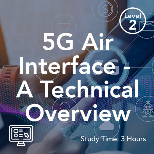 5G Air Interface - Technical Overview (On-Demand)