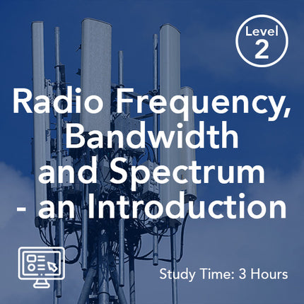 Radio Frequency, Bandwidth and Spectrum - an Introduction (On-Demand)
