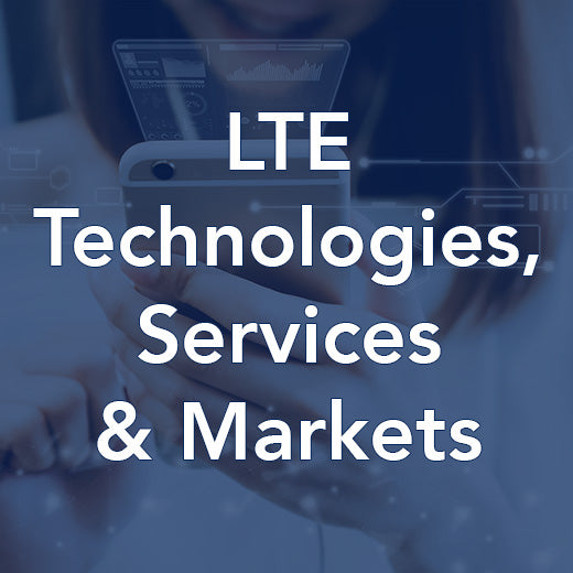 LTE Teknolojileri, Hizmetleri ve Pazarları