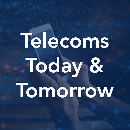 Telecoms - Today and Tomorrow